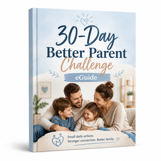 30-Day Better Parent Challenge eGuide