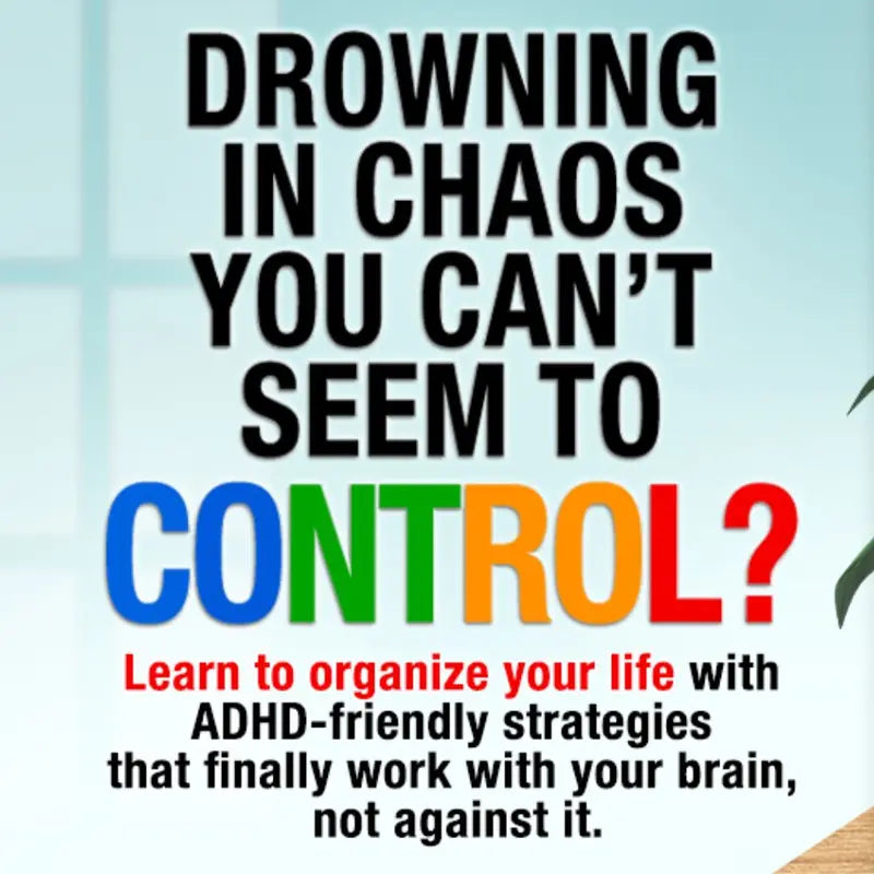 Organizing Solutions for ADHD Decoded